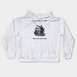 A bad day fishing is still better than a good day at work Kids Hoodie